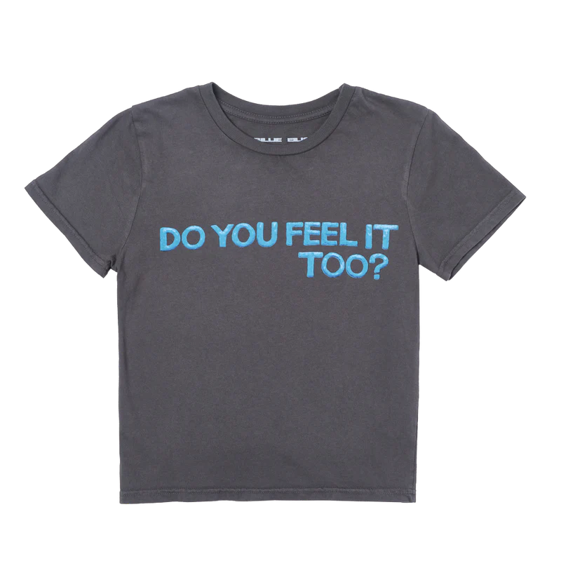 DO YOU FEEL IT TOO? CROP TOP